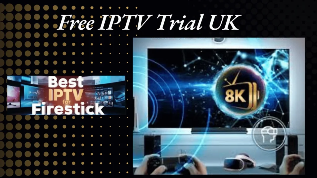 The Best Free IPTV Trial: Enjoy Unlimited Streaming Without Risk